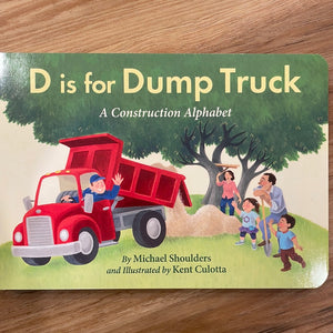 D Is for Dump Truck - Boardbook