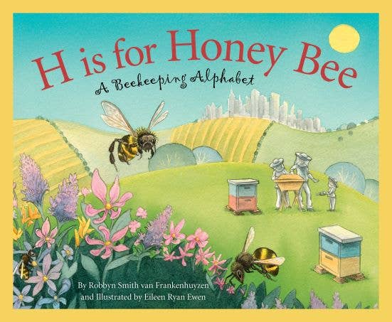 H is for Honey Bee picture book: A Beekeeping Alphabet