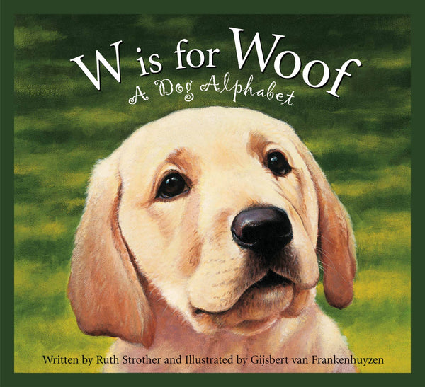 W is for Woof: A Dog picture book